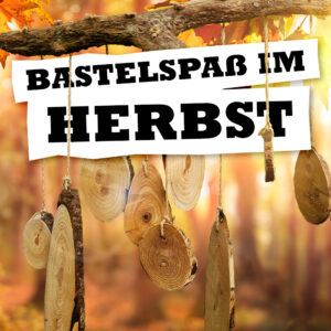 Basteln mit Kindern im Herbst