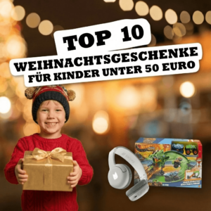 Top-Geschenke für Kinder unter 50 Euro – unsere 10 Favoriten