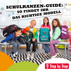 Schulranzen für Erstklässler: So findet ihr den passenden Step by Step-Schulranzen